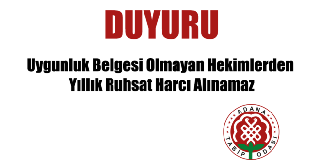 Uygunluk Belgesi Olmayan Hekimlerden Yıllık Ruhsat Harcı Alınamaz